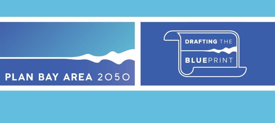 Plan Bay Area 2050: Drafting the Blueprint